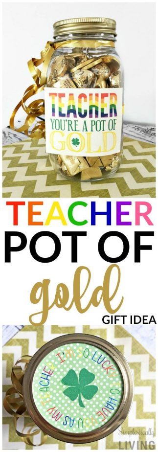 Teacher Pot of Gold Gift Idea #teachergifts #inexpensivegifts #stpatricksday #potofgold #crafts